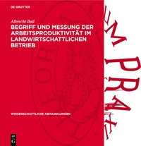 bokomslag Begriff Und Messung Der Arbeitsproduktivität Im Landwirtschattlichen Betrieb