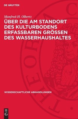 Manfred-H Olbertz, Manfred-H. Olbertz - Über Die Am Standort Des Kulturbodens Erfaßbaren Größen Des Wasserhaushaltes, Inbunden