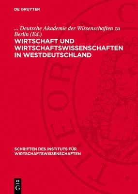 Deutsche Akademie Der Wissenschaften Zu Berlin - Wirtschaft Und Wirtschaftswissenschaften in Westdeutschland, Inbunden