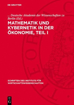 Deutsche Akademie Der Wissenschaften Zu Berlin - Mathematik und Kybernetik in der Ökonomie, Teil I, Inbunden