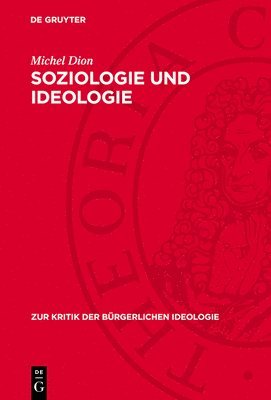 Michel Dion - Soziologie Und Ideologie, Inbunden