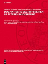 bokomslag Dogmatische Begriffsreihen im älteren Buddhismus, Band 2, Das Sa¿g¿tis¿tra und sein Kommentar Sa¿g¿tipary¿ya, Teil 2: Anmerkungen