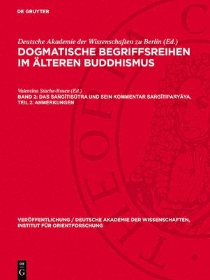 bokomslag Dogmatische Begriffsreihen im älteren Buddhismus, Band 2, Das Sa¿g¿tis¿tra und sein Kommentar Sa¿g¿tipary¿ya, Teil 2: Anmerkungen