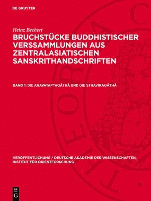 bokomslag Bruchstücke buddhistischer Verssammlungen aus zentralasiatischen Sanskrithandschriften, Band 1, Die Anavataptag¿th¿ und die Sthavirag¿th¿