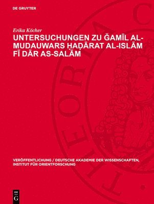 bokomslag Untersuchungen Zu ?am?l Al-Mudauwars ?a??rat Al-Isl?m F? D?r As-Sal?m