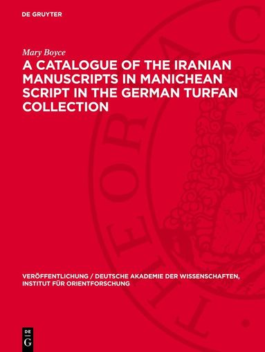 Mary Boyce - Catalogue of the Iranian Manuscripts in Manichean Script in the German Turfan Collection, Inbunden