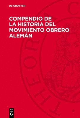 Compendio de la Historia del Movimiento Obrero Alemán 1