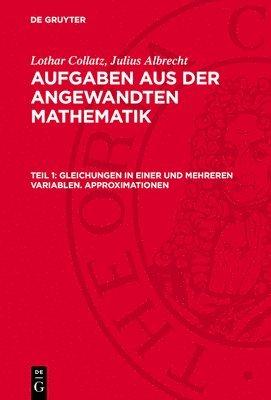 Lothar Collatz, Julius Albrecht - Gleichungen in Einer Und Mehreren Variablen. Approximationen, Inbunden
