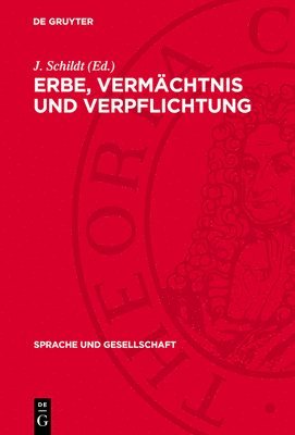 J Schildt - Erbe, Vermächtnis Und Verpflichtung, Inbunden