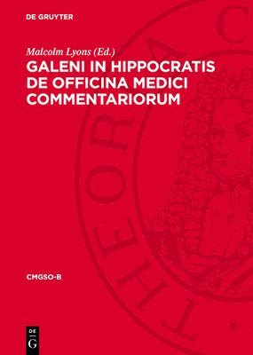 bokomslag Galeni in Hippocratis de Officina Medici Commentariorum: Versionem Arabicam, Quoad Exstat, Ex Codice Scorialensi Et Excerpta, Quae ?al? Ibn