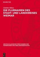 Die Flurnamen Des Stadt- Und Landkreises Weimar 1