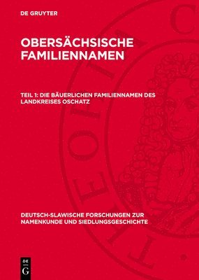 Degruyter - Die Bäuerlichen Familiennamen Des Landkreises Oschatz, Inbunden
