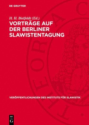 H H Bielfeldt - Vorträge Auf Der Berliner Slawistentagung, Inbunden