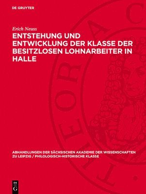 bokomslag Entstehung Und Entwicklung Der Klasse Der Besitzlosen Lohnarbeiter in Halle: Eine Grundlegung