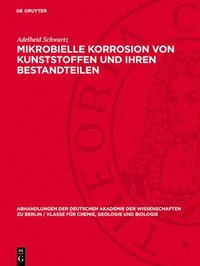 bokomslag Mikrobielle Korrosion von Kunststoffen und ihren Bestandteilen