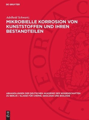 Mikrobielle Korrosion von Kunststoffen und ihren Bestandteilen 1