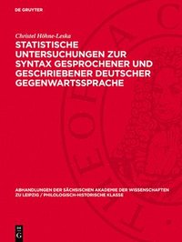 bokomslag Statistische Untersuchungen Zur Syntax Gesprochener Und Geschriebener Deutscher Gegenwartssprache