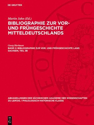Georg Bierbaum, Martin Jahn - Bibliographie Zur Vor- Und Frühgeschichte Land Sachsen, Teil 3b, Inbunden