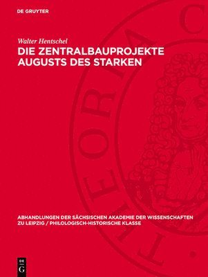 Die Zentralbauprojekte Augusts des Starken 1