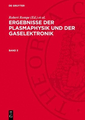bokomslag Ergebnisse der Plasmaphysik und der Gaselektronik, Band 3, Ergebnisse der Plasmaphysik und der Gaselektronik Band 3