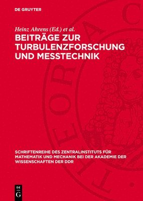 Heinz Ahrens, Helmut Koch, Klaus Matthes, Günther Schmidt, Kurt Schröder - Beiträge Zur Turbulenzforschung Und Messtechnik, Inbunden