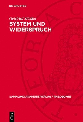 Gottfried Stiehler - System Und Widerspruch, Inbunden