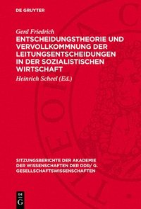 bokomslag Entscheidungstheorie und Vervollkommnung der Leitungsentscheidungen in der sozialistischen Wirtschaft