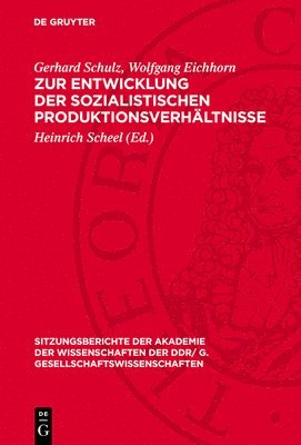 Gerhard Schulz, Wolfgang Eichhorn - Zur Entwicklung Der Sozialistischen Produktionsverhältnisse, Inbunden