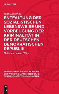 bokomslag Entfaltung der sozialistischen Lebensweise und Vorbeugung der Kriminalität in der Deutschen Demokratischen Republik