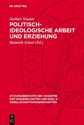 Gerhart Neuner, Heinrich Scheel - Politisch-ideologische Arbeit und Erziehung, Inbunden