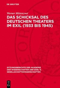 bokomslag Das Schicksal des deutschen Theaters im Exil (1933 bis 1945)