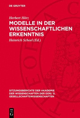 Herbert Hörz, Heinrich Scheel - Modelle in der wissenschaftlichen Erkenntnis, Inbunden