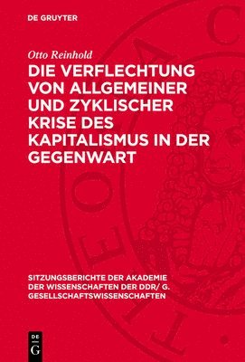 bokomslag Die Verflechtung Von Allgemeiner Und Zyklischer Krise Des Kapitalismus in Der Gegenwart