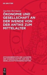 bokomslag Ökonomie und Gesellschaft an der Wende von der Antike zum Mittelalter