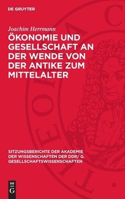 Ökonomie und Gesellschaft an der Wende von der Antike zum Mittelalter 1