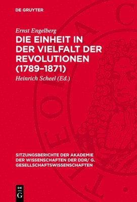 bokomslag Die Einheit in Der Vielfalt Der Revolutionen (1789-1871): Zur Wirkungsweise Historischer Gesetze