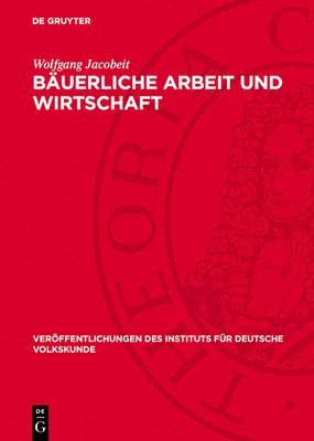 Wolfgang Jacobeit - Bäuerliche Arbeit Und Wirtschaft, Inbunden