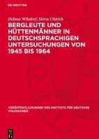 bokomslag Bergleute Und Hüttenmänner in Deutschsprachigen Untersuchungen Von 1945 Bis 1964: Eine Montanethnographische Bibliographie