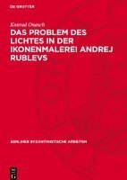 bokomslag Das Problem Des Lichtes in Der Ikonenmalerei Andrej Rublevs: Zur 600-Jahrfeier Des Großen Russischen Malers 1960