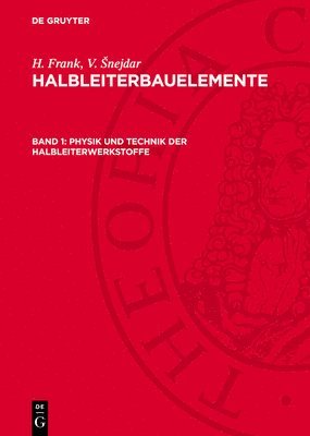 bokomslag Halbleiterbauelemente, Band 1, Physik und Technik der Halbleiterwerkstoffe