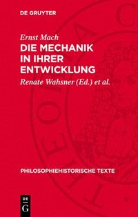 bokomslag Die Mechanik ?n Ihrer Entwicklung: Historisch-Kritisch Dargestellt