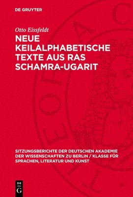 Otto Eissfeldt - Neue Keilalphabetische Texte aus Ras Schamra-Ugarit, Inbunden