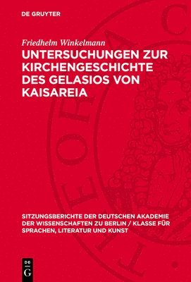 Friedhelm Winkelmann - Untersuchungen Zur Kirchengeschichte Des Gelasios Von Kaisareia, Inbunden