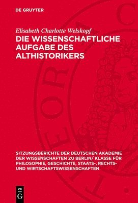 Elisabeth Charlotte Welskopf - wissenschaftliche Aufgabe des Althistorikers, Inbunden