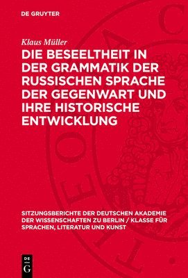 Klaus Müller - Die Beseeltheit in Der Grammatik Der Russischen Sprache Der Gegenwart Und Ihre Historische Entwicklung, Inbunden