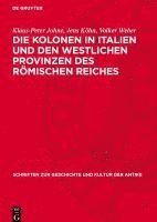 bokomslag Die Kolonen in Italien Und Den Westlichen Provinzen Des Römischen Reiches: Eine Untersuchung Der Literarischen, Juristischen Und Epigraphischen Quelle