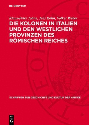 Klaus-Peter Johne, Jens Köhn, Volker Weber - Die Kolonen in Italien Und Den Westlichen Provinzen Des Römischen Reiches, Inbunden