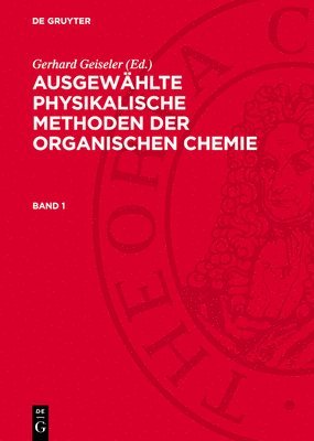 bokomslag Ausgewählte physikalische Methoden der organischen Chemie, Band 1, Ausgewählte physikalische Methoden der organischen Chemie Band 1
