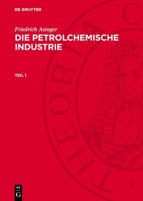bokomslag Die petrolchemische Industrie, Teil 1, Die petrolchemische Industrie Teil 1