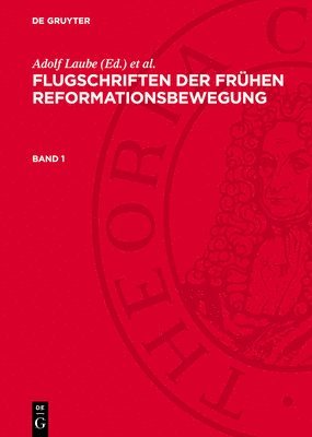 bokomslag Flugschriften der frühen Reformationsbewegung, Band 1, Flugschriften der frühen Reformationsbewegung Band 1